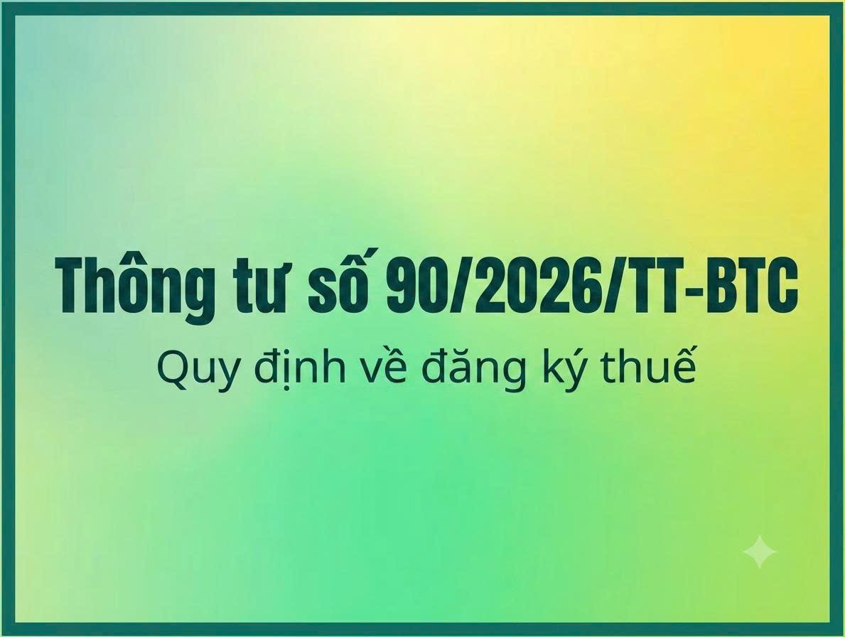 Thông tư số 90/2026/TT-BTC: Quy định về đăng ký thuế
